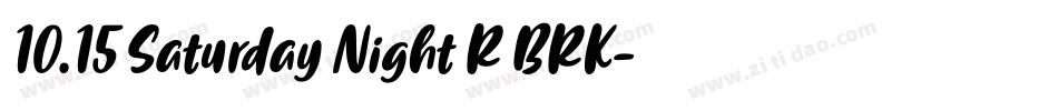 10.15 Saturday Night R BRK字体转换